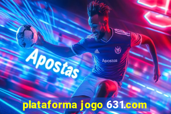 plataforma jogo 631.com